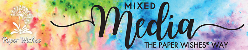 NEW! Mixed Media the Paper Wishes Way Webisode Series