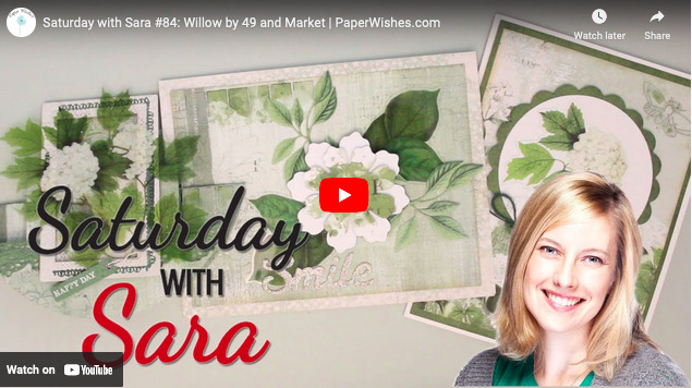 Saturday with Sara Webisode: Cardmaking Tips & Techniques with Willow